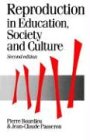 Bourdieu, Prof Pierre Reproduction In Education, Society And Culture (Published In Association With Theory, Culture & Society)