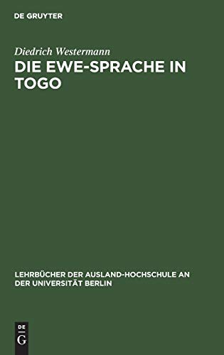 Die Ewe-Sprache in Togo: Eine praktische Einführung (Lehrbücher der Ausland-Hochschule an der Universität Berlin, 39)