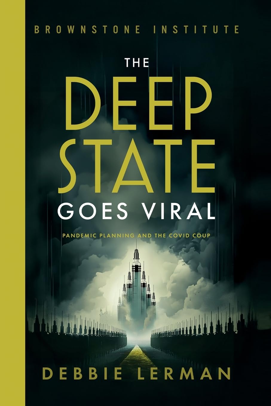 Debbie Lerman The Deep State Goes Viral, Pandemic Planning And The Covid Coup