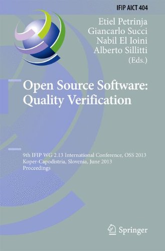 Open Source Software: Quality Verification: 9th IFIP WG 2.13 International Conference, OSS 2013, Koper-Capodistria, Slovenia, June 25-28, 2013, ... and Communication Technology, Band 404)