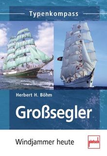 Großsegler: Faszination unter Segeln (Typenkompass)