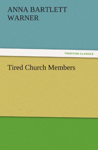 Tired Church Members (TREDITION CLASSICS)