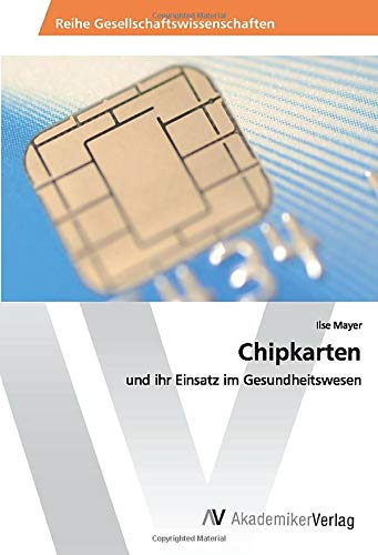 Chipkarten: und ihr Einsatz im Gesundheitswesen