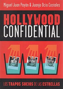 Hollywood confidental : los trapos sucios de las estrellas
