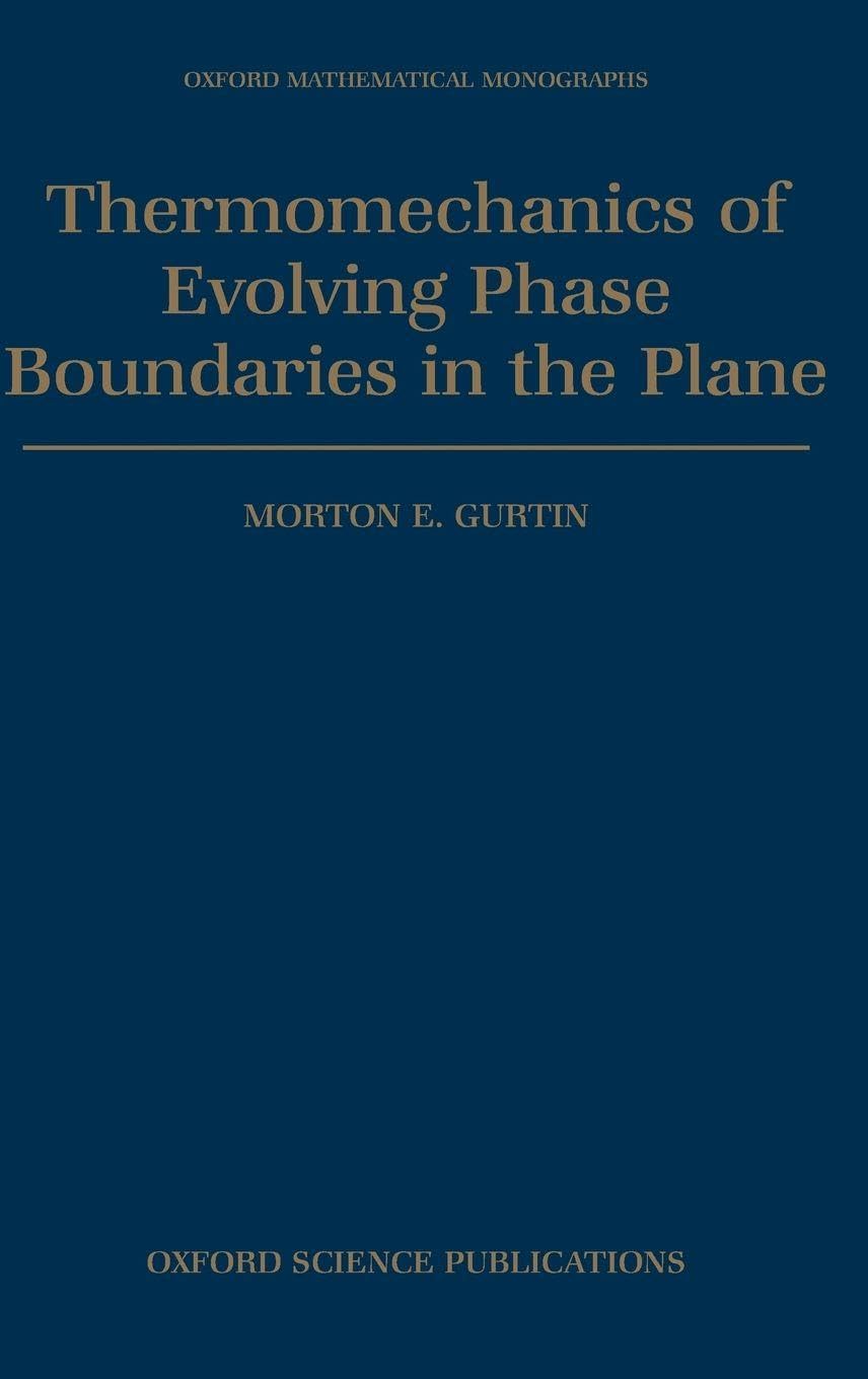 Thermomechanics of Evolving Phase Boundaries in the Plane (Oxford Mathematical Monographs)