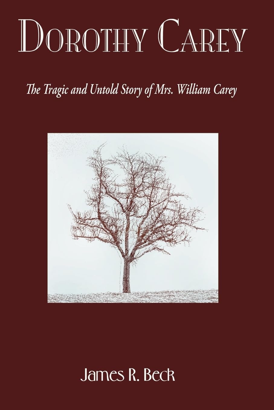 Dorothy Carey: The Tragic & Untold Story of Mrs. William Carey