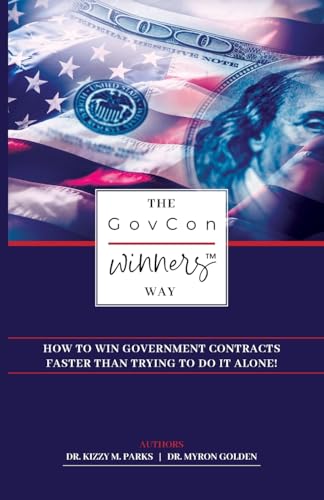 The GovCon Winners Way: How To Win Government Contracts Faster Than Trying to Go It Alone!