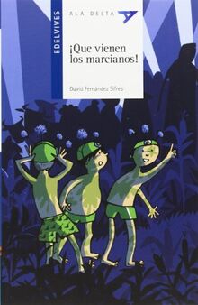 ¡Qué vienen los marcianos! (Ala Delta - Serie azul, Band 87)