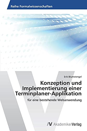 Konzeption und Implementierung einer Terminplaner-Applikation: für eine bestehende Webanwendung