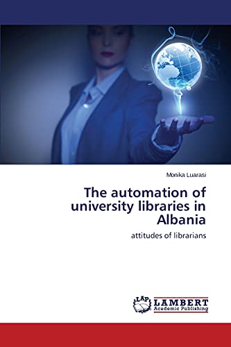 The automation of university libraries in Albania: attitudes of librarians
