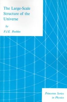 The Large-Scale Structure of the Universe (Princeton Series in Physics)