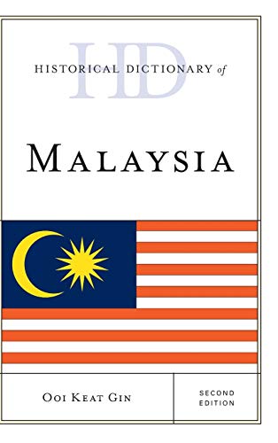Historical Dictionary of Malaysia, Second Edition (Historical Dictionaries of Asia, Oceania, and the Middle East)