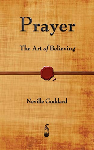 Neville Goddard Prayer, The Art Of Believing