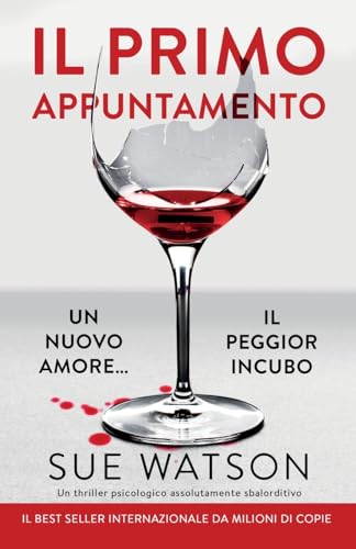 Il primo appuntamento: Un thriller psicologico assolutamente sbalorditivo
