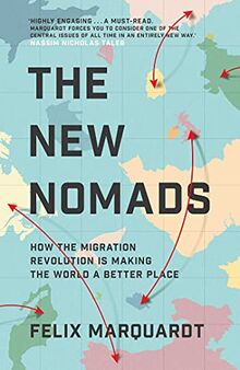 The New Nomads: How the migration- Revolution is making- The world a better place