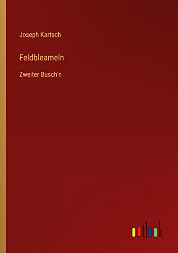 Feldbleameln: Zweiter Busch'n