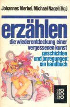 Erzählen. Die Wiederentdeckung einer vergessenen Kunst. Geschichten und Anregungen. Ein Handbuch