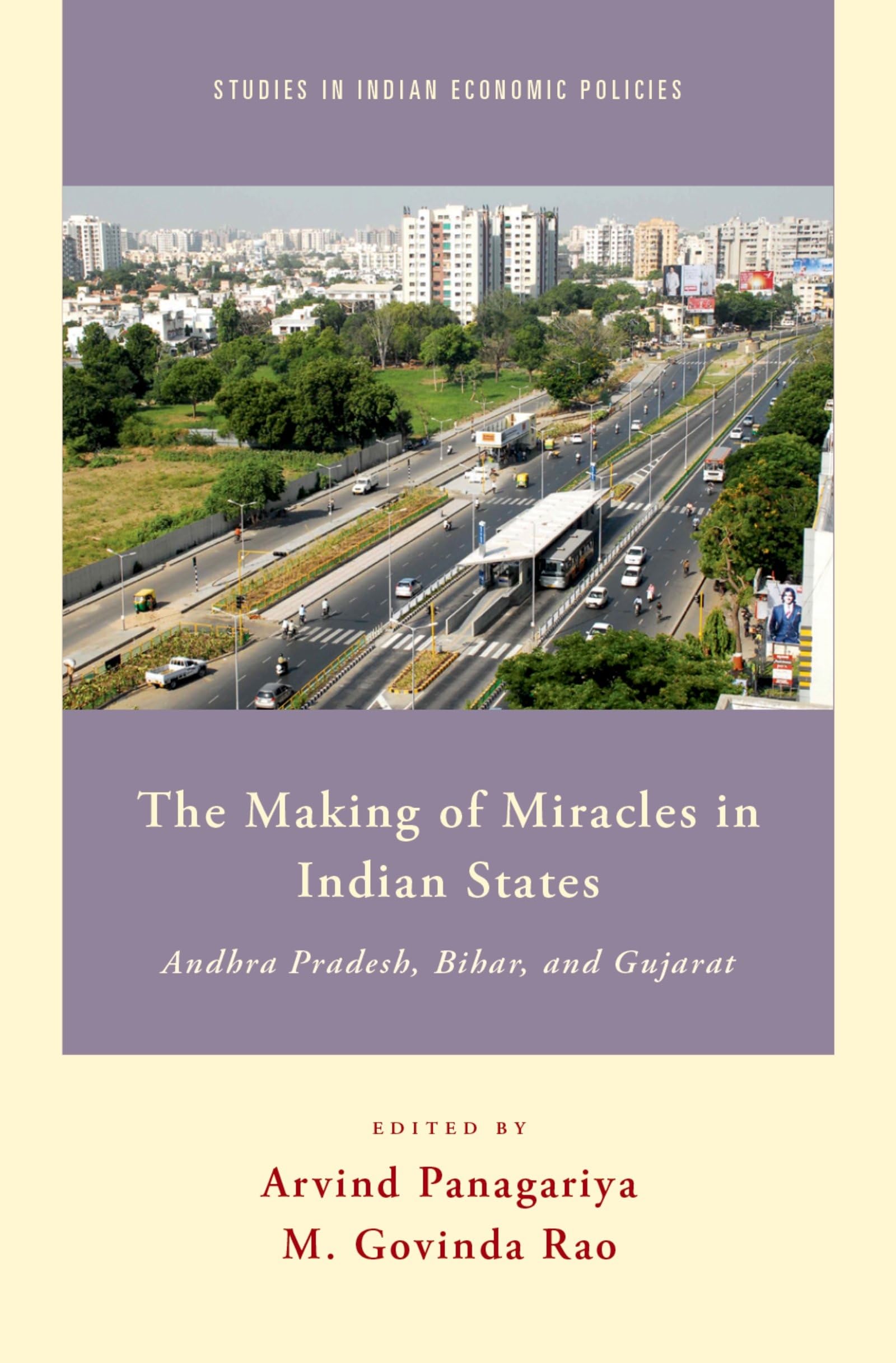 Making of Miracles in Indian States: Andhra Pradesh, Bihar, and Gujarat (Studies in Indian Economic Policies)