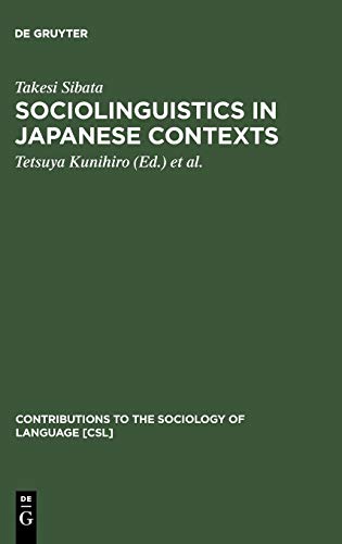 Sociolinguistics in Japanese Contexts (Contributions to the Sociology of Language [CSL], 81)