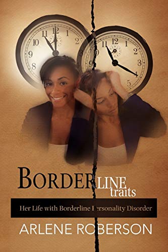 Borderline Traits: Her Life with Borderline Personality Disorder