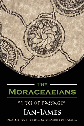 The Moraceaeians: Rites of Passage