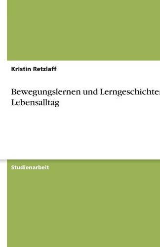 Bewegungslernen und Lerngeschichten im Lebensalltag