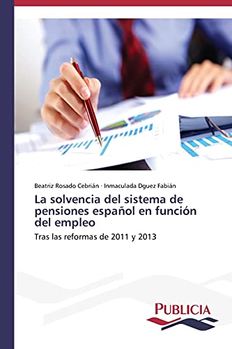 La solvencia del sistema de pensiones español en función del empleo: Tras las reformas de 2011 y 2013