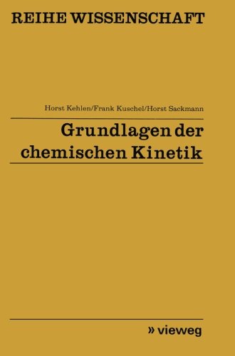 Grundlagen der chemischen Kinetik (Reihe Wissenschaft)
