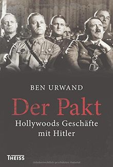 Der Pakt: Hollywoods Geschäfte mit Hitler