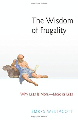 Wisdom of Frugality: Why Less Is More - More or Less