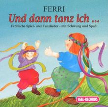 Und dann tanz ich ...