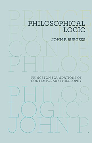 Burgess, John P. Burgess, J, Philosophical Logic (Princeton Foundations Of Contemporary Philosophy)