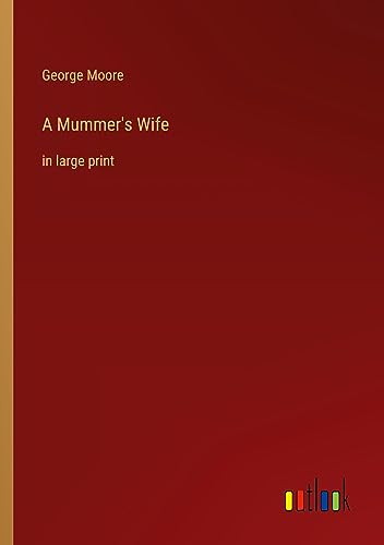 A Mummer's Wife: in large print