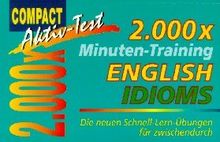 2000 x Minuten-Training, English Idioms: Die neuen Schnell-Lern-Übungen für zwischendurch