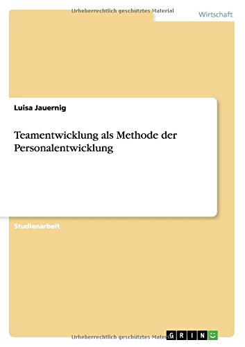 Teamentwicklung als Methode der Personalentwicklung
