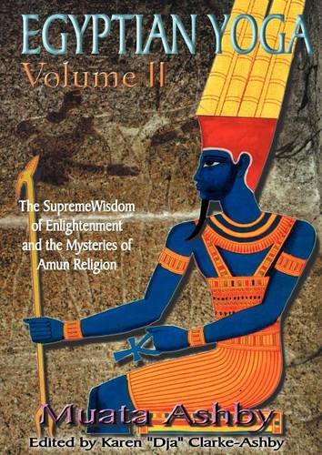 Egyptian Yoga: African Religion Theban Theology: The Supreme Wisdom of Enlightenment