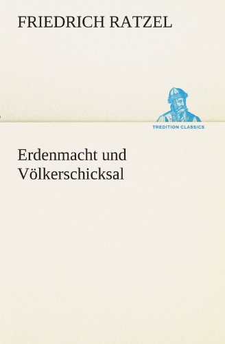 Erdenmacht und Völkerschicksal (TREDITION CLASSICS)