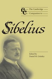 The Cambridge Companion to Sibelius: Cambridge Companions to Music