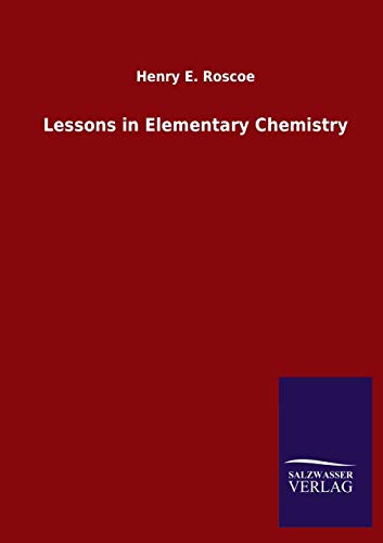 Lessons in Elementary Chemistry