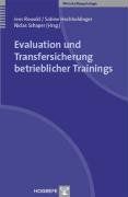 Evaluation und Transfersicherung betrieblicher Trainings: Modelle, Methoden und Befunde (Wirtschaftspsychologie)