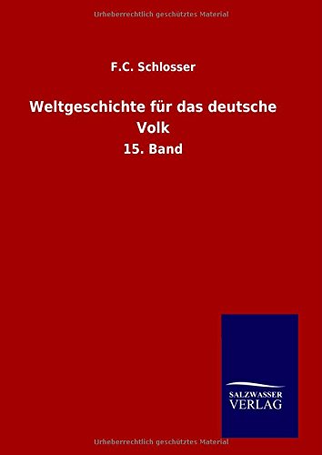Weltgeschichte für das deutsche Volk: 15. Band