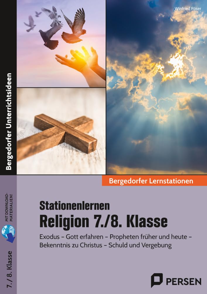 Stationenlernen Religion 7./8. Klasse: Exodus - Gott erfahren - Propheten früher und heut e - Bekenntnis zu Christus - Schuld und Vergebung