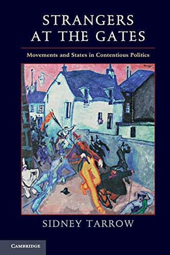 Strangers at the Gates: Movements and States in Contentious Politics