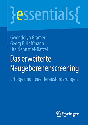 Das erweiterte Neugeborenenscreening: Erfolge und neue Herausforderungen (essentials)