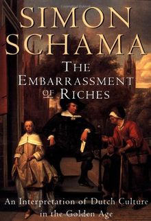 The Embarrassment of Riches: An Interpretation of Dutch Culture in the Golden Age (Vintage)