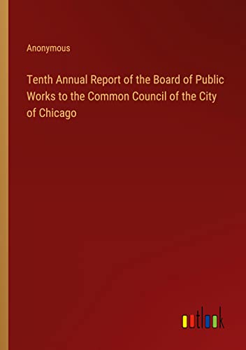 Tenth Annual Report of the Board of Public Works to the Common Council of the City of Chicago