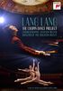 Lang Lang - The Chopin Dance Project [Blu-ray]