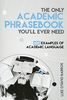 The Only Academic Phrasebook You'll Ever Need: 600 Examples of Academic Language