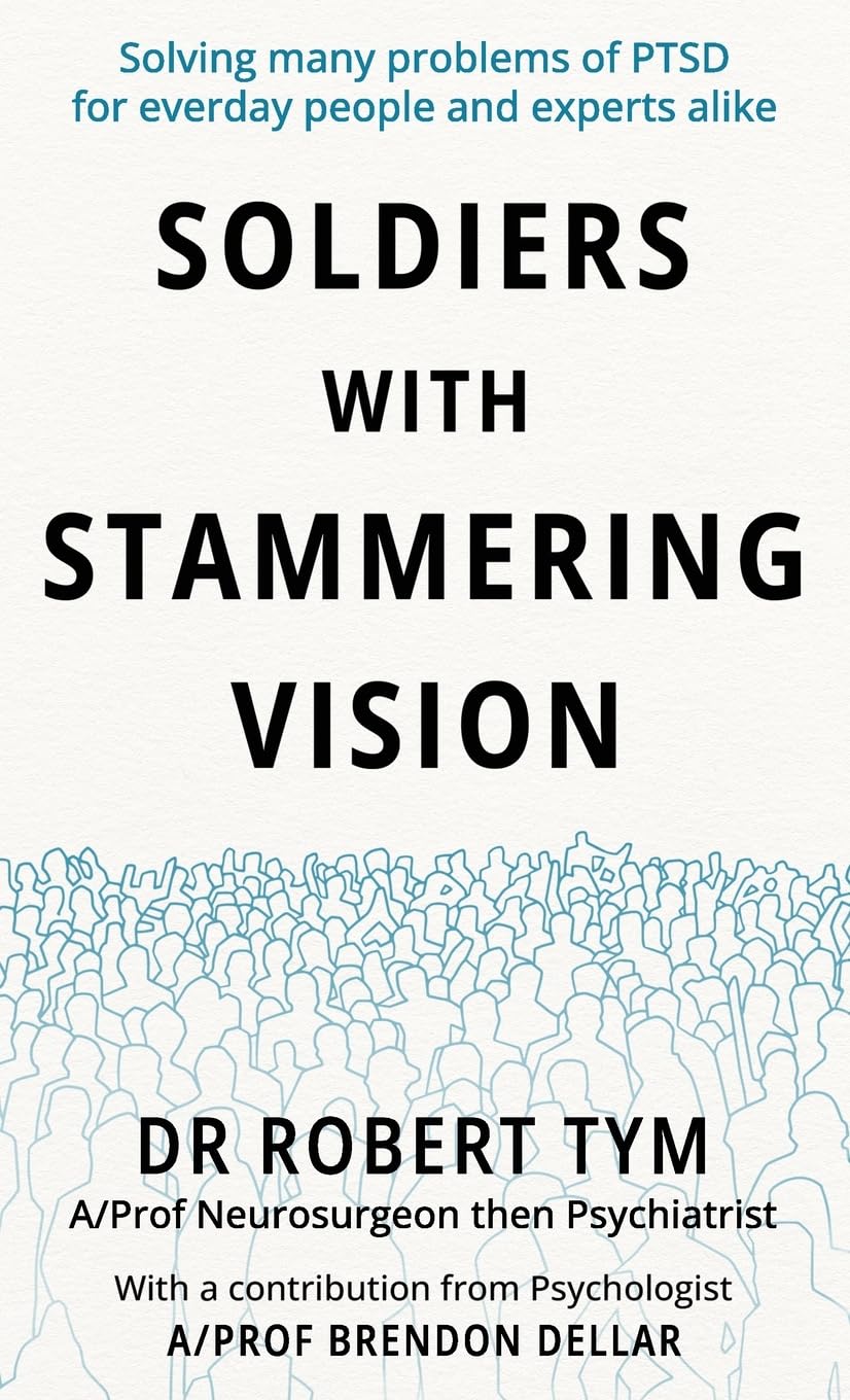 Soldiers With Stammering Vision: Solving Many Problems of PTSD For Everyday People and Experts Alike