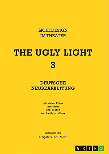 THE UGLY LIGHT 3. Lichtdesign im Theater: Deutsche Neubearbeitung